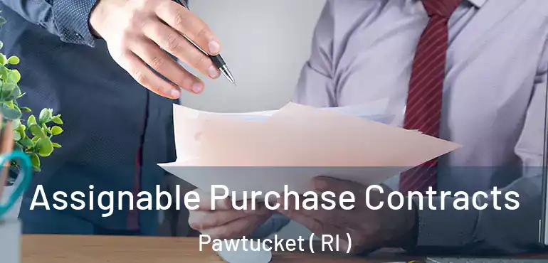  Assignable Purchase Contracts Pawtucket ( RI )