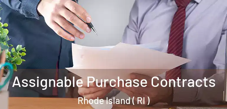  Assignable Purchase Contracts Rhode Island ( RI )