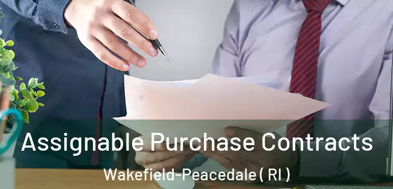  Assignable Purchase Contracts Wakefield-Peacedale ( RI )