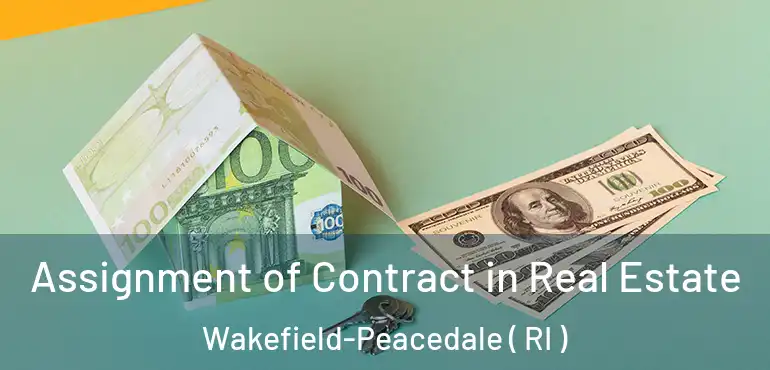  Assignment of Contract in Real Estate Wakefield-Peacedale ( RI )