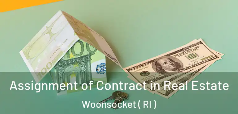  Assignment of Contract in Real Estate Woonsocket ( RI )