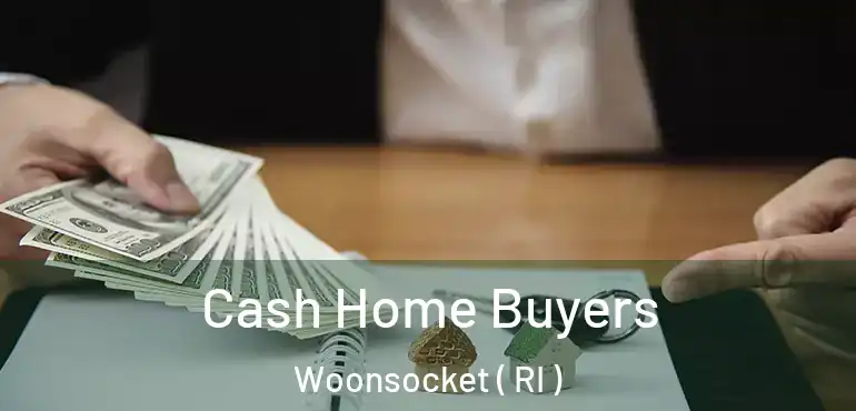  Cash Home Buyers Woonsocket ( RI )