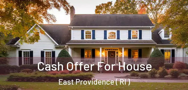  Cash Offer For House East Providence ( RI )