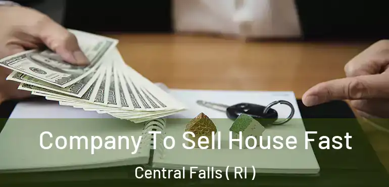  Company To Sell House Fast Central Falls ( RI )