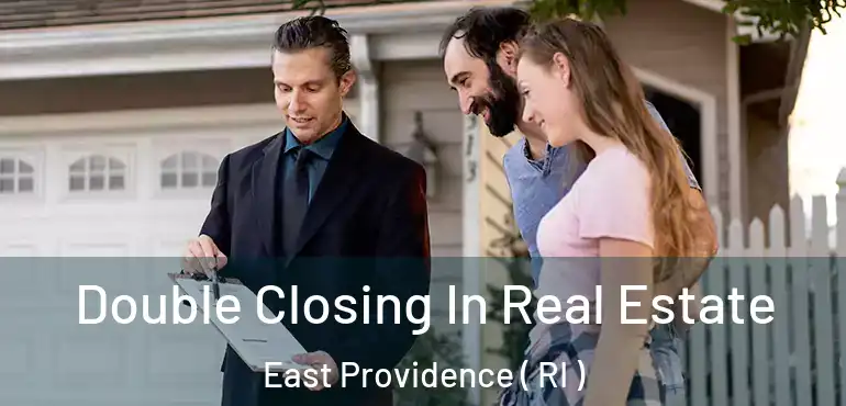  Double Closing In Real Estate East Providence ( RI )