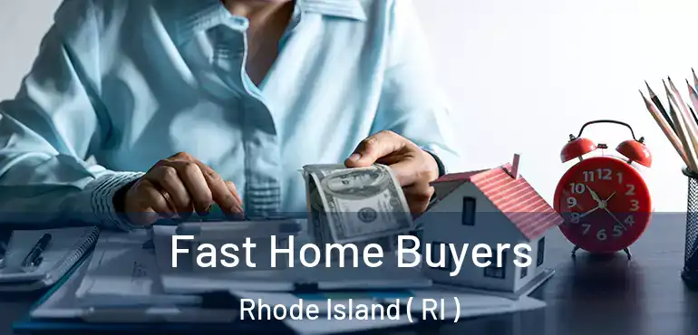  Fast Home Buyers Rhode Island ( RI )