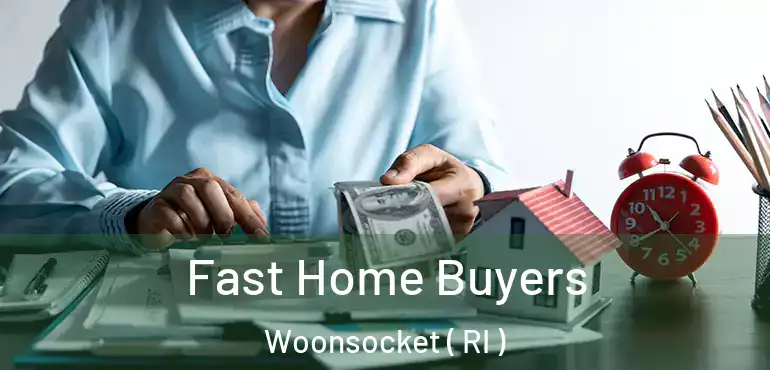  Fast Home Buyers Woonsocket ( RI )
