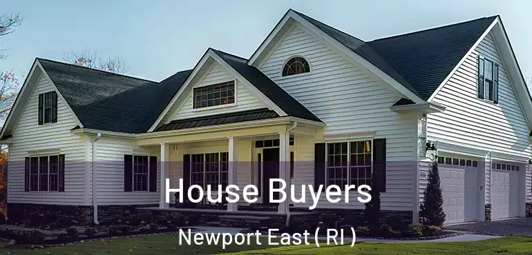  House Buyers Newport East ( RI )