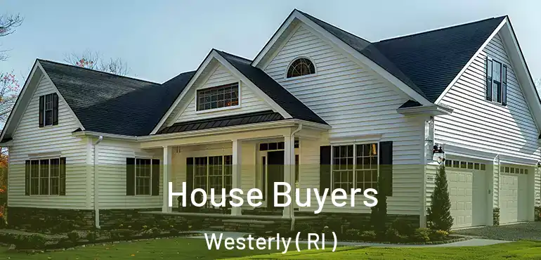  House Buyers Westerly ( RI )