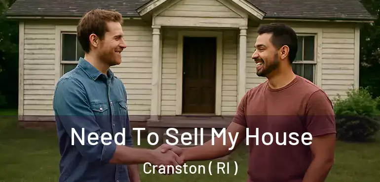  Need To Sell My House Cranston ( RI )
