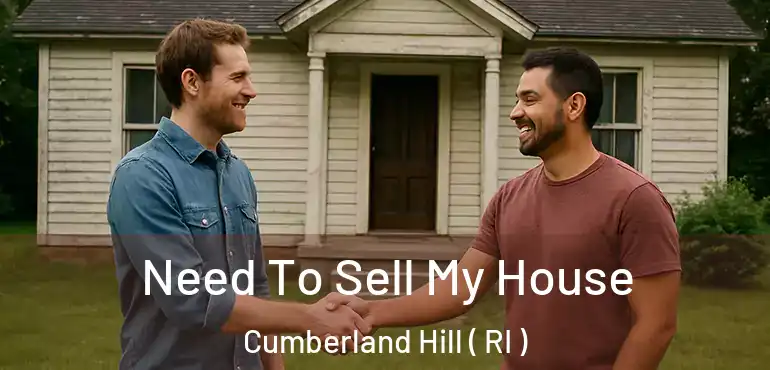  Need To Sell My House Cumberland Hill ( RI )