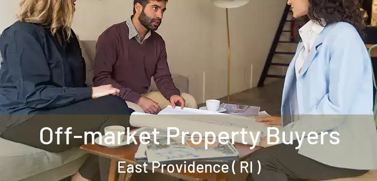  Off-market Property Buyers East Providence ( RI )