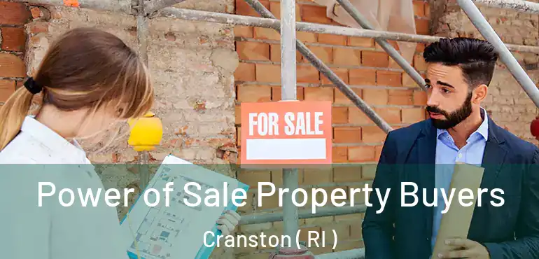  Power of Sale Property Buyers Cranston ( RI )