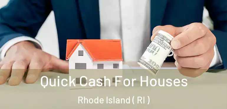  Quick Cash For Houses Rhode Island ( RI )