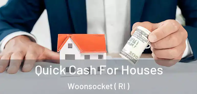  Quick Cash For Houses Woonsocket ( RI )
