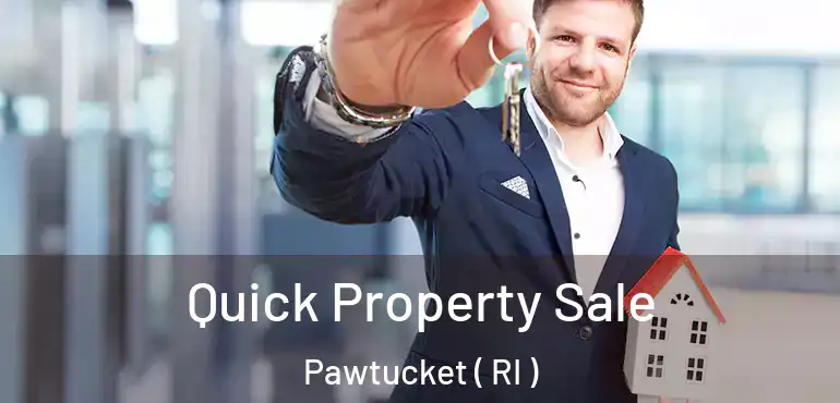  Quick Property Sale Pawtucket ( RI )