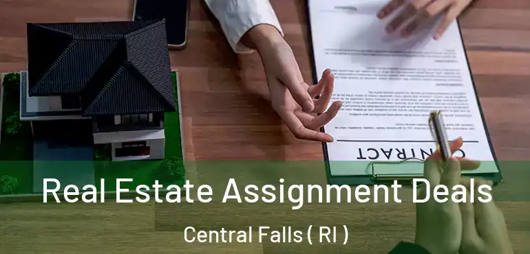  Real Estate Assignment Deals Central Falls ( RI )