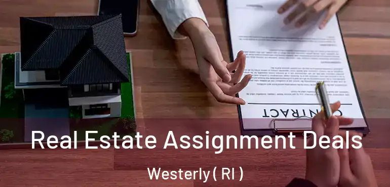  Real Estate Assignment Deals Westerly ( RI )