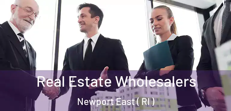  Real Estate Wholesalers Newport East ( RI )
