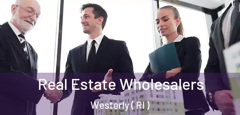  Real Estate Wholesalers Westerly ( RI )