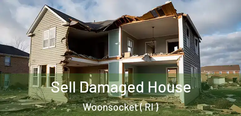  Sell Damaged House Woonsocket ( RI )