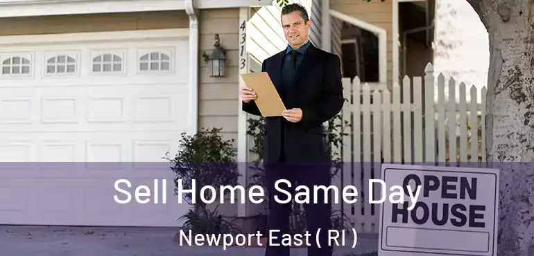  Sell Home Same Day Newport East ( RI )