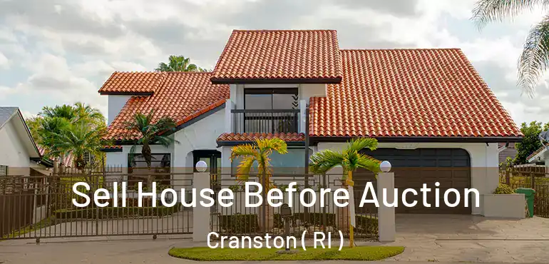  Sell House Before Auction Cranston ( RI )