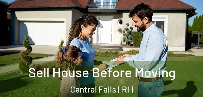  Sell House Before Moving Central Falls ( RI )