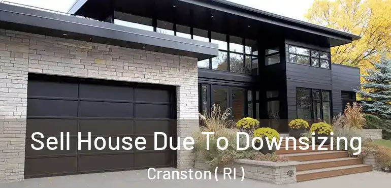  Sell House Due To Downsizing Cranston ( RI )