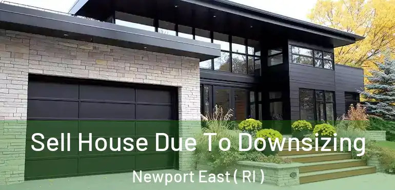  Sell House Due To Downsizing Newport East ( RI )