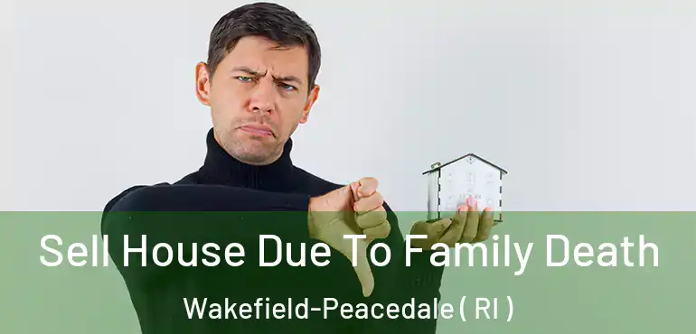  Sell House Due To Family Death Wakefield-Peacedale ( RI )