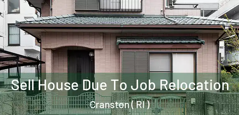  Sell House Due To Job Relocation Cranston ( RI )