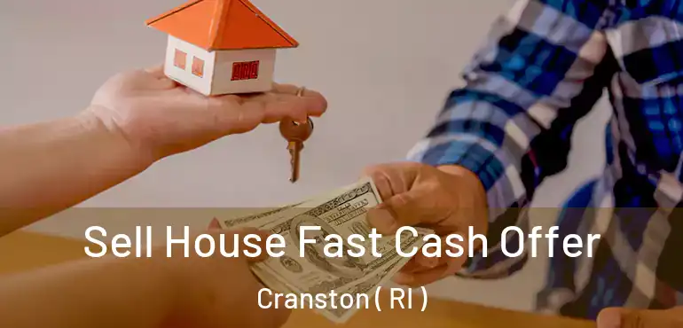  Sell House Fast Cash Offer Cranston ( RI )
