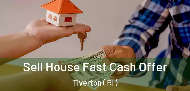  Sell House Fast Cash Offer Tiverton ( RI )