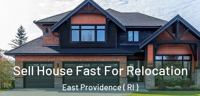  Sell House Fast For Relocation East Providence ( RI )