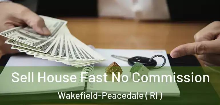  Sell House Fast No Commission Wakefield-Peacedale ( RI )