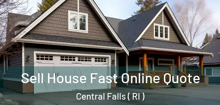  Sell House Fast Online Quote Central Falls ( RI )