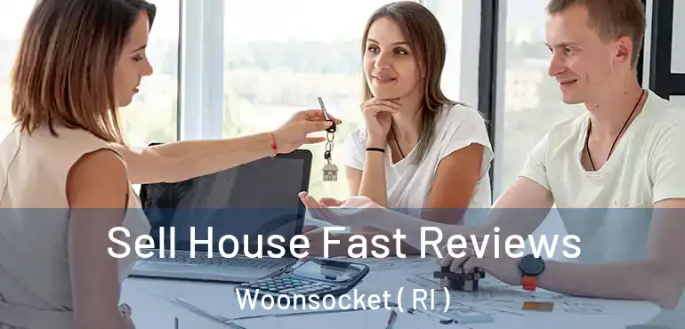  Sell House Fast Reviews Woonsocket ( RI )