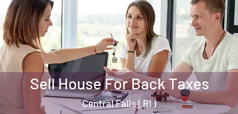  Sell House For Back Taxes Central Falls ( RI )