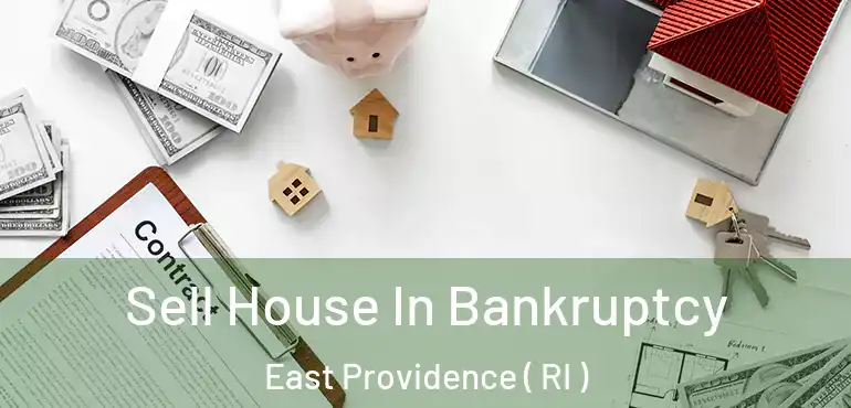  Sell House In Bankruptcy East Providence ( RI )