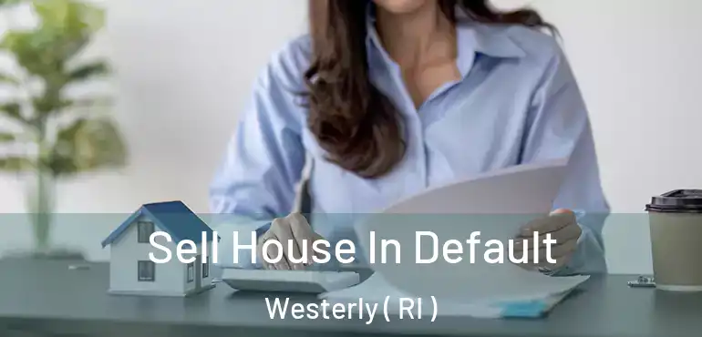  Sell House In Default Westerly ( RI )