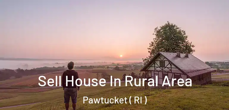 Sell House In Rural Area Pawtucket ( RI )
