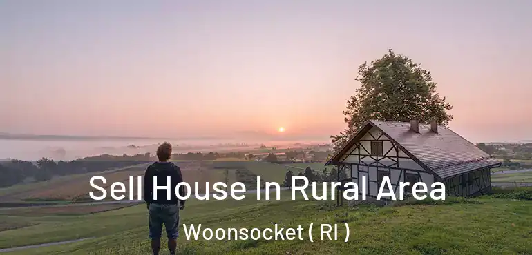  Sell House In Rural Area Woonsocket ( RI )