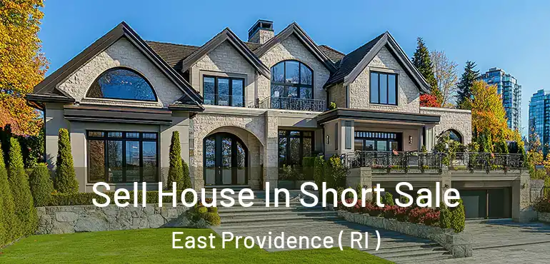  Sell House In Short Sale East Providence ( RI )