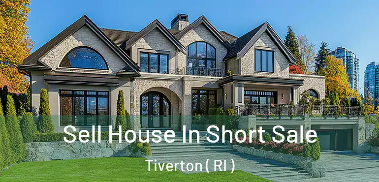  Sell House In Short Sale Tiverton ( RI )