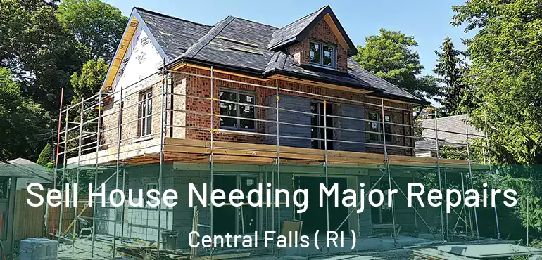  Sell House Needing Major Repairs Central Falls ( RI )