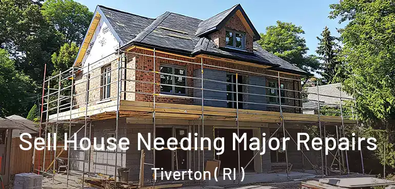  Sell House Needing Major Repairs Tiverton ( RI )