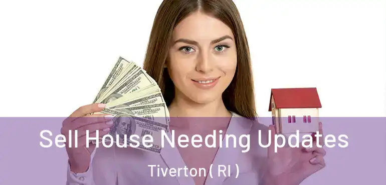  Sell House Needing Updates Tiverton ( RI )