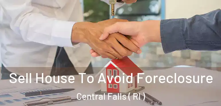  Sell House To Avoid Foreclosure Central Falls ( RI )
