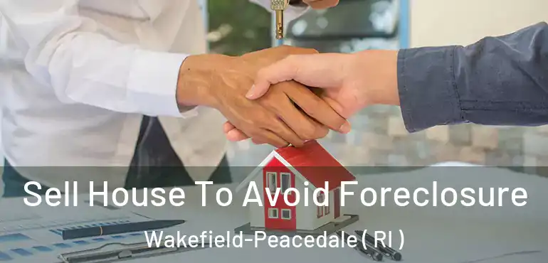  Sell House To Avoid Foreclosure Wakefield-Peacedale ( RI )